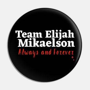 Team Elijah Mikaelson Pin