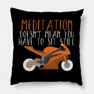 Motorcycle meditation dosn't sit still Pillow