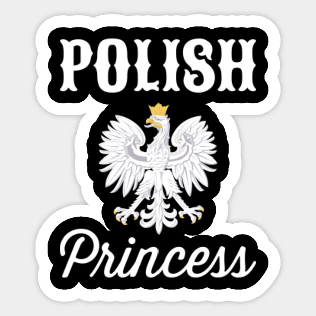 Polish Princess Poland Sticker Teepublic