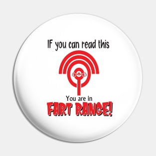 If you can read this you are in fart range..funny quote gift Pin