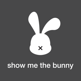 Show Me the Bunny T-Shirt