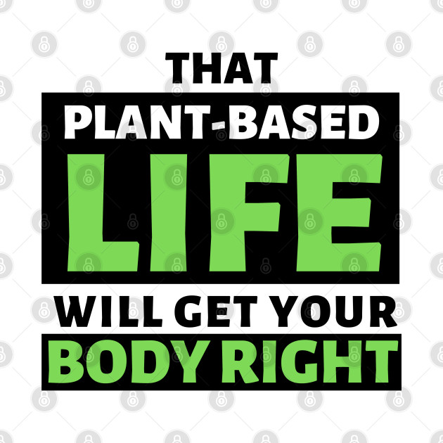 That Plant-Based Life Will Get Your Body Right - Afrinubi by Afrinubi™