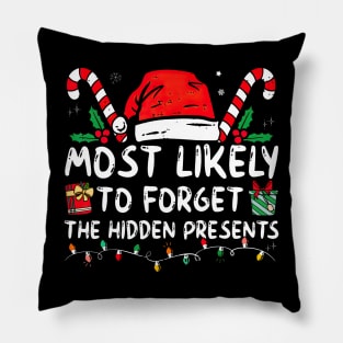 Most Likely To Forget The Hidden Presents Funny Xmas Pillow