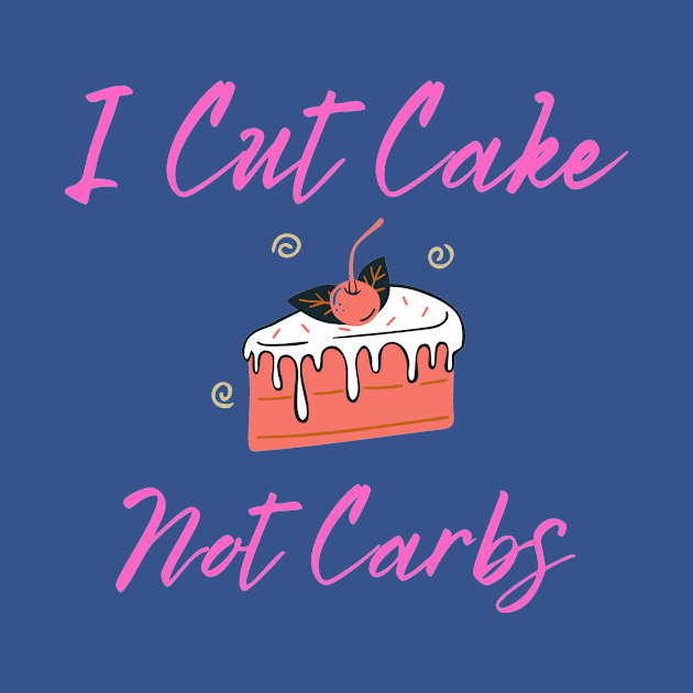 I cut cake not carbs by merysam