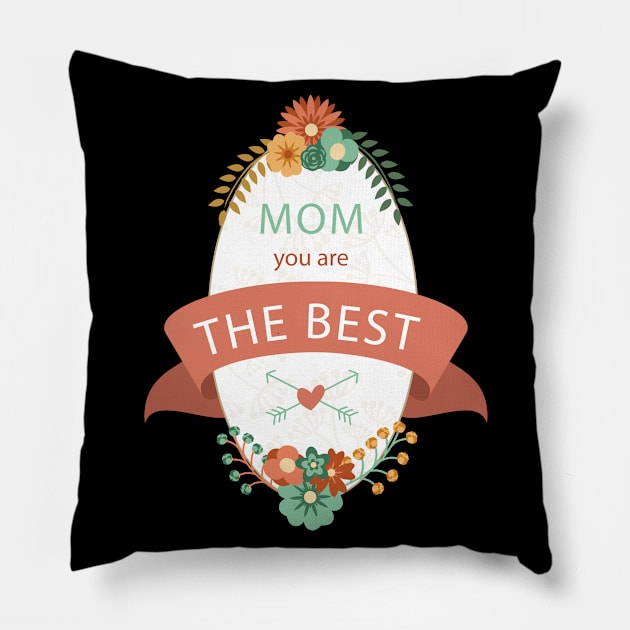 MOm You Are The Best Pillow by Mako Design 