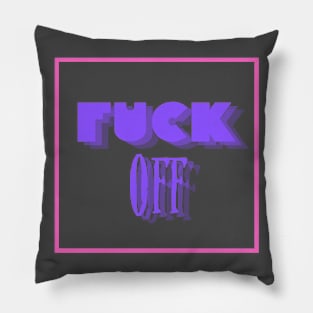 Fuck OFF Variant X Pillow