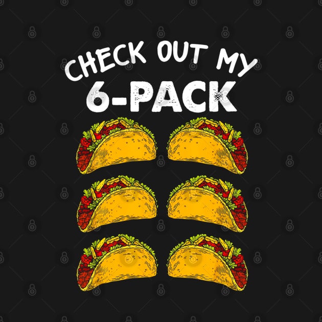 Check Out My Six Pack 6-Pack Tacos Fitness by CovidStore