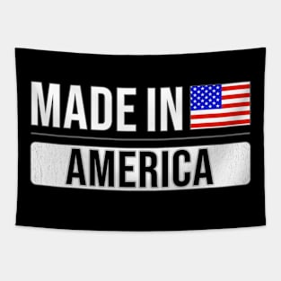 Made In America - Gift for American With Roots From America Tapestry