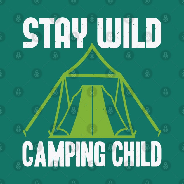stay wild camping child by Dasart