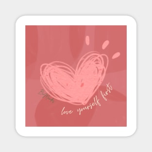 think pink and love yourself Magnet