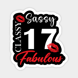 Sassy classy fabulous 17, 17th birth day shirt ideas,17th birthday, 17th birthday shirt ideas for her, 17th birthday shirts Magnet