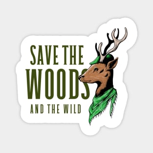 Save the woods and the wild Magnet