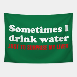 I don't drink water Tapestry