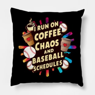 Baseball Mom I Run On Coffee, Chaos & Baseball Schedules Pillow