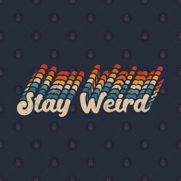 stay weird vintage retro by Gaming champion