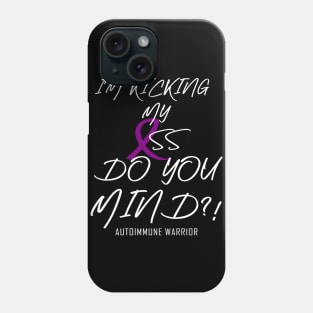 Autoimmune Warrior: Kicking my... (white) Phone Case