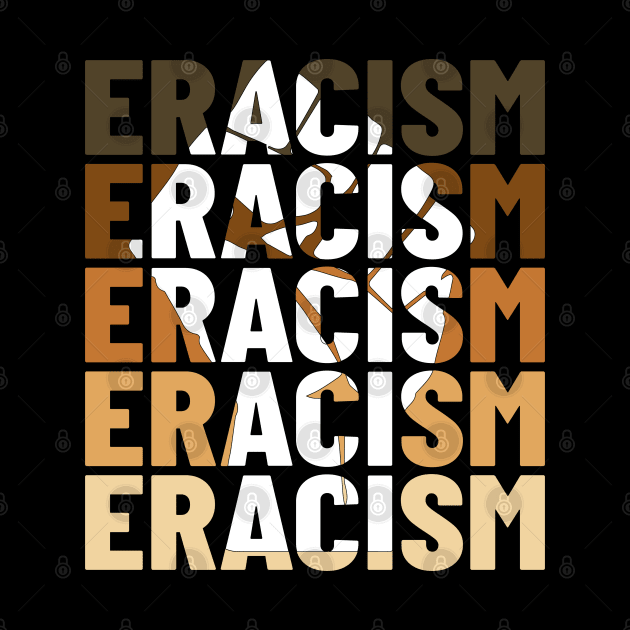 Eracism Erase Racism Black Lives Matter by UrbanLifeApparel