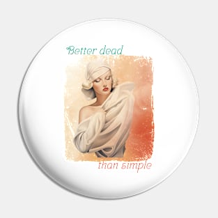 Better dead than simple girl retro vintage Pin