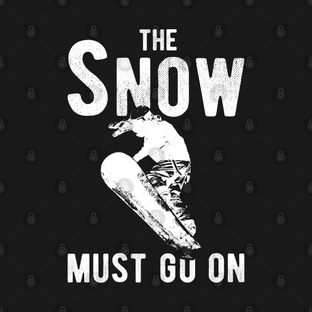 the snow must go on Snowboard Grab Wintersport by RIWA