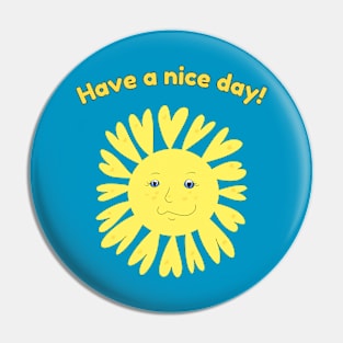 Sun Have A Nice Day Pin