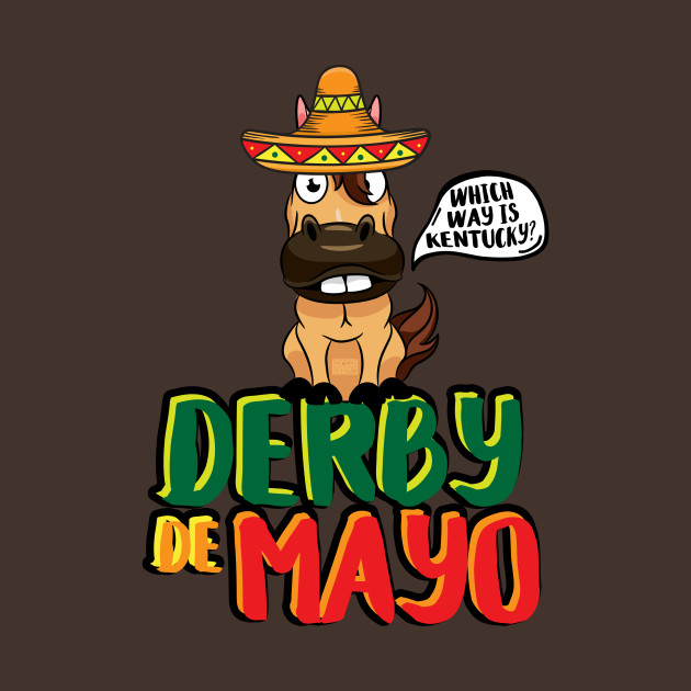 Derby De Mayo Horse Race Sombrero Kentucky Mexican Derby De Mayo