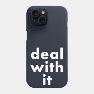 deal with it Phone Case