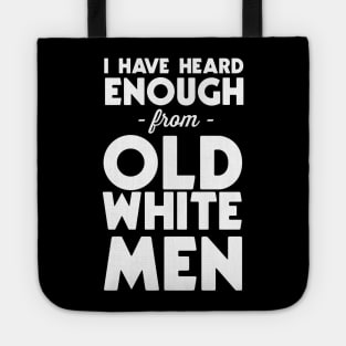 I've heard enough from old white men Tote