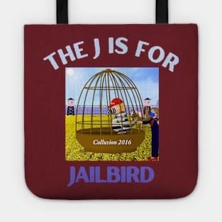 Donald J Trump Jailbird Hillary Clinton Collusion 2016 Tote