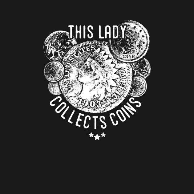 Ladies numismatics USA coin collector by Diggertees4u