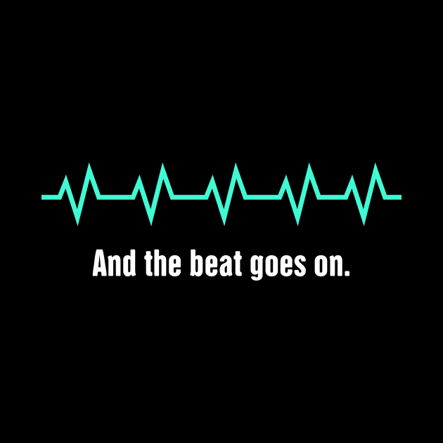 And The Beat Goes On | Heart Surgery Design by Wizardmode