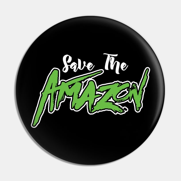 Save the Amazon Pin by WMKDesign