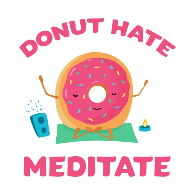 Don't Hate - Meditate by sqwear