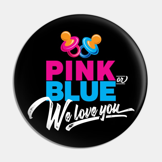 Pink or Blue We Love You' Cute Gender Reveal Pin by ourwackyhome