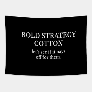 Bold strategy cotton Tapestry