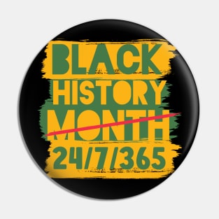 Black History Month 24/7/365 Black men African American Pin