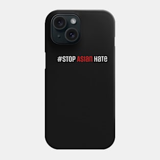 Stop Asian Hate Phone Case