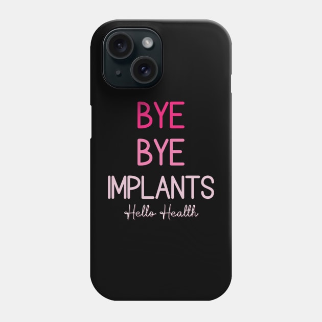 Bye Bye Implants Hello Health Phone Case by A Magical Mess