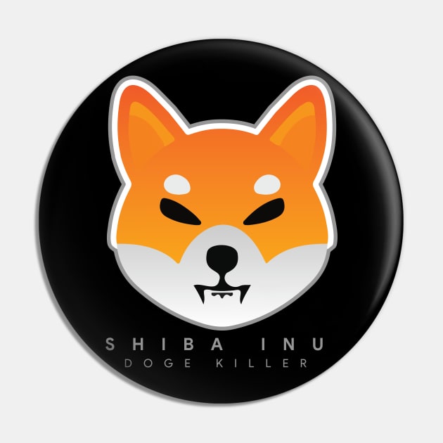 Shiba Inu - Crypto Token Coin - $SHIB - DogeKiller Pin by EverGreene
