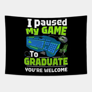 i paused my game to graduate funny Tapestry