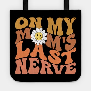 Groovy On My Mom's Last Nerve Tote