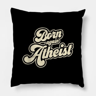 Born again Atheist Pillow