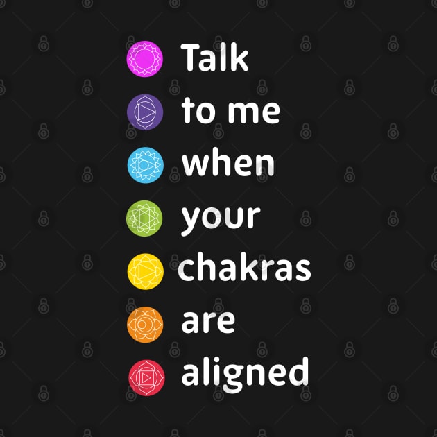 Talk to me when your chakras are aligned by ölümprints