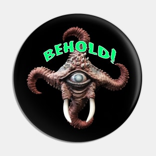 Behold! Pin