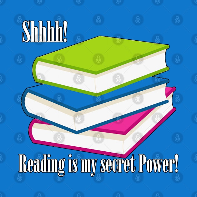 Shhh Reading is my Secret Power by ellenaJ