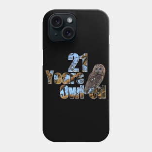 21 years owl-ed (21 years old) 21st birthday Phone Case