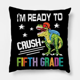 Dinosaur Student Back School I'm Ready To Crush Fifth Grade Pillow