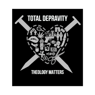 Total Depravity T-Shirt