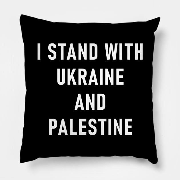 I Stand With Ukraine And Palestine Pillow by Lasso Print