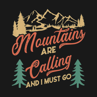 Funny Hiking Mountains Are Calling And I must Go T-Shirt