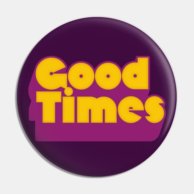 Good Times /// Retro Typography Design Pin by DankFutura